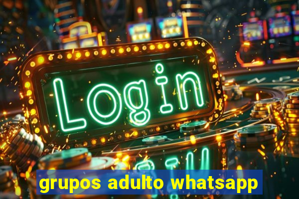 grupos adulto whatsapp